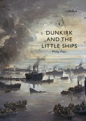 Dünkirchen und die kleinen Schiffe - Dunkirk and the Little Ships