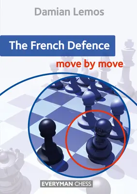 Die Französische Verteidigung Zug um Zug - The French Defence Move by Move
