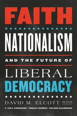 Glaube, Nationalismus und die Zukunft der liberalen Demokratie - Faith, Nationalism, and the Future of Liberal Democracy