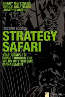 Strategy Safari - Der komplette Leitfaden durch die Wildnis des strategischen Managements - Strategy Safari - The complete guide through the wilds of strategic management