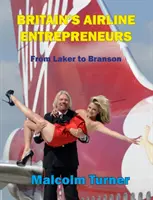 Großbritanniens Airline-Unternehmer - von Laker bis Branson - Britain's Airline Entrepreneurs - from Laker to Branson