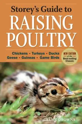 Storey's Guide to Raising Poultry, 4. Auflage: Hühner, Truthähne, Enten, Gänse, Guineas, Wildvögel - Storey's Guide to Raising Poultry, 4th Edition: Chickens, Turkeys, Ducks, Geese, Guineas, Game Birds