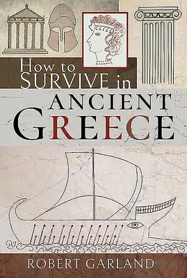 Wie man im antiken Griechenland überleben kann - How to Survive in Ancient Greece