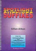 Spotlight on Suffixes Buch 1 - Häufige Suffixe und Suffixierungsregeln - Spotlight on Suffixes Book 1 - Common Suffixes and Suffixing Rules
