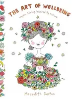 Die Kunst des Wohlbefindens: Von der Natur inspiriertes, freudvolles Leben - The Art of Wellbeing: Joyous Living Inspired by Nature