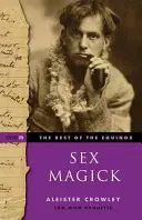 Das Beste aus dem Äquinoktium, Sexualmagie: Band III - The Best of the Equinox, Sex Magick: Volume III