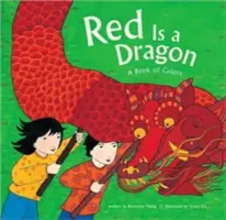 Rot ist ein Drache: Ein Buch der Farben - Red Is a Dragon: A Book of Colors