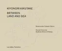 Zwischen Land und Meer Werke von Kiyonori Kikutake - Between Land and Sea Works of Kiyonori Kikutake