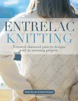 Entrelac Knitting - Texturierte, diamantgemusterte Designs mit 40 atemberaubenden Projekten - Entrelac Knitting - Textured, Diamond-Pattern Designs with 40 Stunning Projects