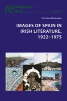 Spanienbilder in der irischen Literatur, 1922-1975 - Images of Spain in Irish Literature, 1922-1975