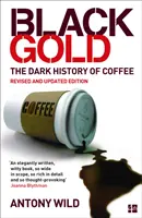 Schwarzes Gold - Die dunkle Geschichte des Kaffees - Black Gold - The Dark History of Coffee