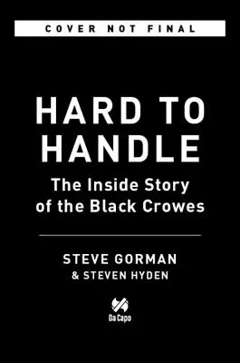 Schwer zu handhaben: Das Leben und Sterben der Black Crowes - Ein Memoir - Hard to Handle: The Life and Death of the Black Crowes--A Memoir