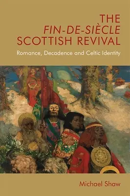 Das schottische Fin-De-Sicle-Revival: Romantik, Dekadenz und keltische Identität - The Fin-De-Sicle Scottish Revival: Romance, Decadence and Celtic Identity