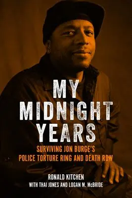 Meine Mitternachtsjahre: Jon Burges Polizeifolterring und Todestrakt überleben - My Midnight Years: Surviving Jon Burge's Police Torture Ring and Death Row
