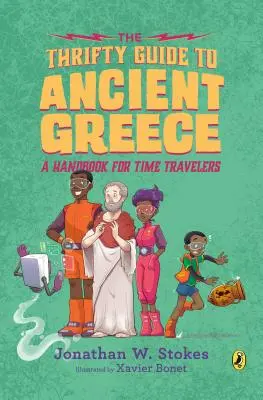 Der sparsame Führer durch das antike Griechenland: Ein Handbuch für Zeitreisende - The Thrifty Guide to Ancient Greece: A Handbook for Time Travelers