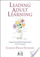 Erwachsenenbildung leiten: Unterstützung der Erwachsenenbildung in unseren Schulen - Leading Adult Learning: Supporting Adult Development in Our Schools