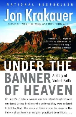 Unter dem Banner des Himmels: Eine Geschichte des gewaltsamen Glaubens - Under the Banner of Heaven: A Story of Violent Faith