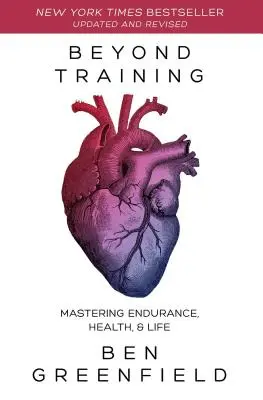 Jenseits des Trainings: Ausdauer, Gesundheit und Leben meistern - Beyond Training: Mastering Endurance, Health & Life