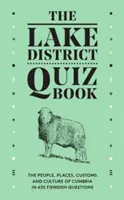 Lake District Quiz Book - Die Menschen, Orte, Bräuche und Kultur von Cumbria in 635 teuflischen Fragen - Lake District Quiz Book - The People, Places, Customs and Culture of Cumbria in 635 Fiendish Questions