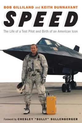 Speed: Das Leben eines Testpiloten und die Geburt einer amerikanischen Ikone - Speed: The Life of a Test Pilot and Birth of an American Icon