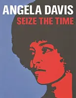 Angela Davis: Nutze die Zeit - Angela Davis: Seize the Time