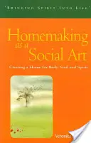 Hausarbeit als soziale Kunst: Ein Zuhause für Körper, Seele und Geist schaffen - Homemaking as a Social Art: Creating a Home for Body, Soul, and Spirit