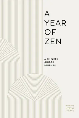 Ein Jahr des Zen: Ein geführtes 52-Wochen-Tagebuch - A Year of Zen: A 52-Week Guided Journal