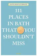 111 Orte in Bath, die Sie nicht verpassen sollten - 111 Places in Bath That You Shouldn't Miss