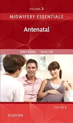 Hebammenkunde Grundlagen: Geburtsvorbereitung - Band 2 (Baston Helen BA(Hons) MMedSci PhD PGDipEd ADM RN RM Dr.) - Midwifery Essentials: Antenatal - Volume 2 (Baston Helen BA(Hons)  MMedSci  PhD  PGDipEd  ADM  RN  RM Dr.)