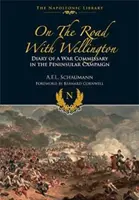 Unterwegs mit Wellington: Tagebuch eines Kriegskommissars in der Peninsular Campaign - On the Road with Wellington: Diary of a War Commissary in the Peninsular Campaign