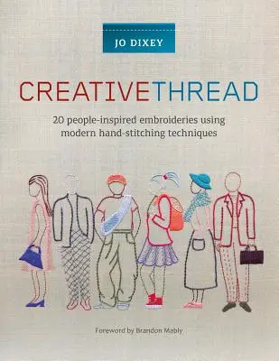 Kreatives Garn: 20 von Menschen inspirierte Stickereien mit modernen Handstichtechniken - Creative Thread: 20 People-Inspired Embroideries Using Modern Hand-Stitching Techniques