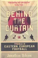 Hinter dem Vorhang - Fußball im Osten Europas - Behind the Curtain - Football in Eastern Europe