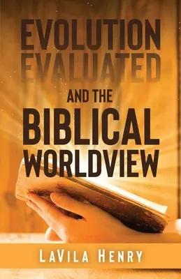 Evaluierte Evolution und die biblische Weltanschauung - Evolution Evaluated and the Biblical Worldview