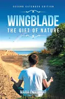 Wingblade - Das Geschenk der Natur - Wingblade - The Gift of Nature