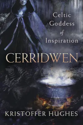 Cerridwen: Keltische Göttin der Inspiration - Cerridwen: Celtic Goddess of Inspiration