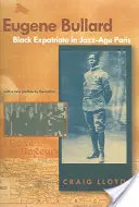 Eugene Bullard, schwarzer Auswanderer im Paris des Jazz-Zeitalters - Eugene Bullard, Black Expatriate in Jazz Age Paris
