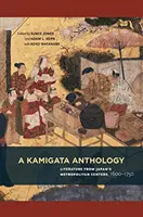 Eine Kamigata-Anthologie: Literatur aus Japans städtischen Zentren, 1600-1750 - A Kamigata Anthology: Literature from Japan's Metropolitan Centers, 1600-1750