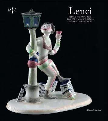 Lenci: Keramiken aus der Sammlung Giuseppe und Gabriella Ferrero - Lenci: Ceramics from the Giuseppe and Gabriella Ferrero Collection