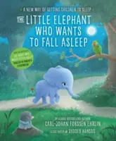 Der kleine Elefant, der einschlafen will - Eine neue Art, Kinder zum Schlafen zu bringen - Little Elephant Who Wants to Fall Asleep - A New Way of Getting Children to Sleep