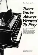 Melodien, die Sie schon immer mal spielen wollten: Klavier Solo - Tunes You've Always Wanted to Play: Piano Solo