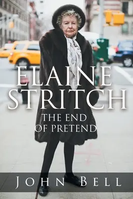 Elaine Stritch: Das Ende der Verstellung - Elaine Stritch: The End of Pretend