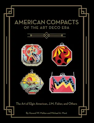 Amerikanische Compacts der Art-Déco-Ära: Die Kunst von Elgin American, J.M. Fisher und anderen - American Compacts of the Art Deco Era: The Art of Elgin American, J.M. Fisher, and Others