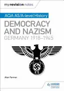 Meine Revisionsnotizen: Aqa As/A-Level Geschichte: Demokratie und Nationalsozialismus: Deutschland, 1918-1945 - My Revision Notes: Aqa As/A-Level History: Democracy and Nazism: Germany, 1918-1945