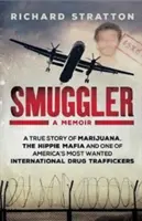 Schmuggler - Mein Leben als einer von Amerikas meistgesuchten internationalen Drogenhändlern - Smuggler - My Life as One of America's Most Wanted International Drug Traffickers