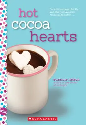 Heiße Kakaoherzen: Ein Wunsch-Roman - Hot Cocoa Hearts: A Wish Novel