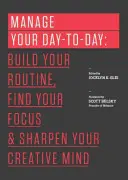 Managen Sie Ihren Alltag: Bauen Sie Ihre Routine auf, finden Sie Ihren Fokus und schärfen Sie Ihren kreativen Geist (Glei (Herausgeberin) Jocelyn K.) - Manage Your Day-To-Day: Build Your Routine, Find Your Focus, and Sharpen Your Creative Mind (Glei (Editor) Jocelyn K.)