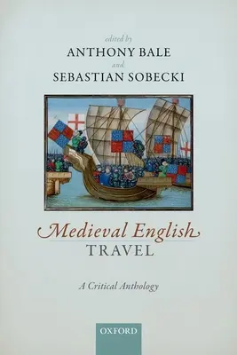 Englische Reisen im Mittelalter: Eine kritische Anthologie - Medieval English Travel: A Critical Anthology