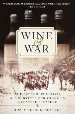 Wein und Krieg: Die Franzosen, die Nazis und der Kampf um Frankreichs größten Schatz - Wine and War: The French, the Nazis, and the Battle for France's Greatest Treasure