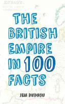 Das Britische Empire in 100 Fakten - The British Empire in 100 Facts