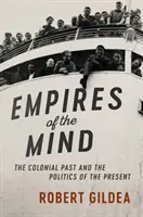 Reiche des Geistes: Die koloniale Vergangenheit und die Politik der Gegenwart - Empires of the Mind: The Colonial Past and the Politics of the Present